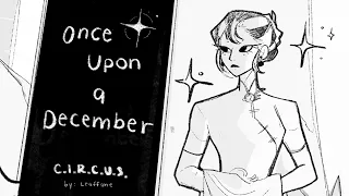 Once Upon a December || OC Animatic || C.I.R.C.U.S.