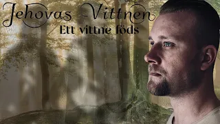 Jehovas Vittnen | Ett vittne föds