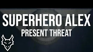 SuperHero Alex (Film Soundtrack) | Present Threat