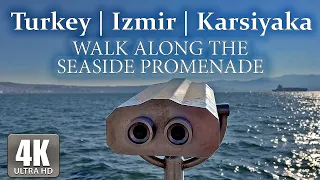 Izmir 🇹🇷 | Walk along the sea promenade of Karsiyaka | 4K - HDR  60 fps