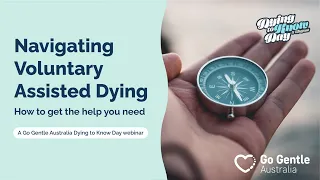 Navigating Voluntary Assisted Dying - How to get the help you need