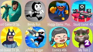 Huggy Game I'm Coming,Squid Game Craft,Bendy Run,Comics 456,Johnny Trigger,My Tom 2,Squid Of Spoof..