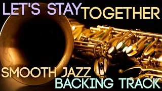 Let's Stay Together | Smooth Jazz Play-along Backing Track