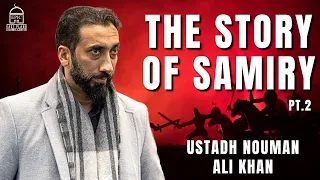 The Story of Samiry Pt.2 | EPIC Ramadan | Ustadh Nouman Ali Khan