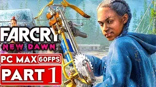 FAR CRY NEW DAWN Gameplay Walkthrough Part 1 [1080p HD 60FPS PC MAX Settings] - No Commentary