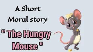 learn english through story level 2 | moral full story in english | A short story | The Hungry Mouse