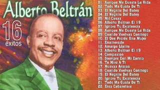 ALBERTO BELTRÁN - ALBERTO BELTRÁN EXITOS DE ORO - BOLEROS DEL RECUERDO- MIS MEJORES CANCIONES