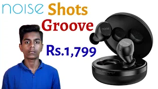 Noise Shots Groove Earbuds - Features | Price | Review