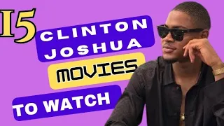 15 CLINTON JOSHUA TOP MOVIES THAT YOU PROBABLY MISSED (TRENDING NOLLYWOOD MOVIES) CHECK IT OUT #2024