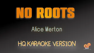 NO ROOTS - Alice Merton (HQ KARAOKE VERSION)