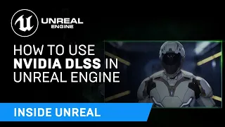 How to use Nvidia DLSS in Unreal Engine | Inside Unreal