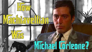 How Machiavellian was Michael Corleone?