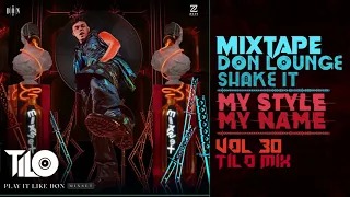 Mixtape | DON LOUNGE | Shake It - My Style My Name - TILO Mix