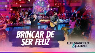 Brincar de Ser Feliz | Luis Marcelo e Gabriel | DVD Clássicos de Buteco