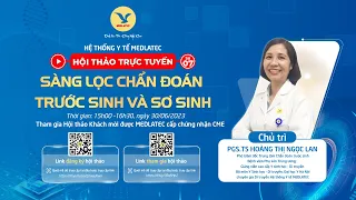 Hội thảo trực tuyến số 07: Sàng lọc chẩn đoán trước sinh và sơ sinh