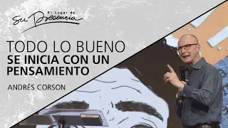 📺 Todo lo bueno se inicia con un pensamiento - @AndresCorson - 25 Agosto 2019