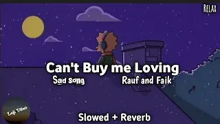 Rauf and Faik _ Can't buy me loving | Slowed + Reverb | Asthetic video + (Lyrics) | Lofi vibes