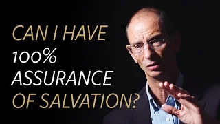 Can I have 100% assurance of salvation?