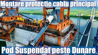 POD Suspendat Dunare | Montare protectie cablu principal 30.05.2023 | Ep. 283 | Suspension Bridge