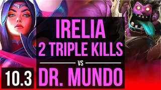 IRELIA vs DR. MUNDO (TOP) | 2 Triple Kills, 4 early solo kills, 8 solo kills | EUW Diamond | v10.3