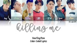 iKON – KILLING ME (죽겠다) [Color Coded Han|Rom|Eng]