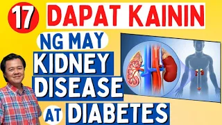 17 Dapat Kainin ng May Kidney Disease at Diabetes. - By Doc Willie Ong (Internist and Cardiologist)