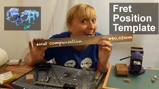Making a Fret Position Template plus an explanation of fret position and nut compensation