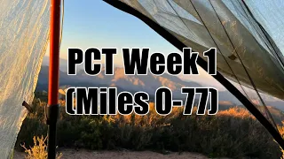 Hiking the Pacific Crest Trail 2022. Week 1 (Miles 0-77)
