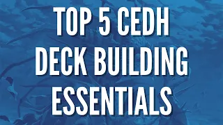 5 CEDH Deckbuilding Essentials | Best of the Best