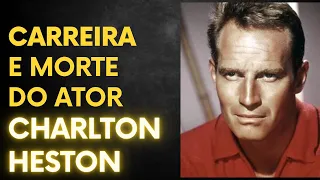 CARREIRA E MORTE DO ATOR CHARLTON HESTON