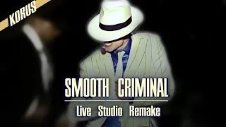 | Smooth Criminal | Michael Jackson - Live Studio Remake by Korus