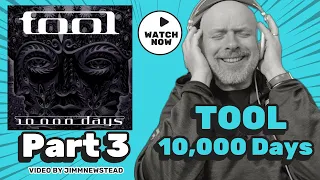 Listening to Tool: 10,000 Days, Part 3