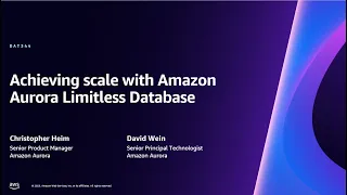 AWS re:Invent 2023 - [LAUNCH]  Achieving scale with Amazon Aurora Limitless Database (DAT344)