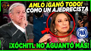 AMLO ¡GANÓ TODO! COMO UN AJEDRECISTA ¡XÓCHITL NO AGUANTÓ MÁS!