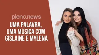 🎤 UMA PALAVRA, UMA MÚSICA COM GISLAINE & MYLENA | PLENO.NEWS