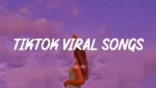 Tiktok viral songs 🍷 Trending tiktok songs ~ Viral hits 2022