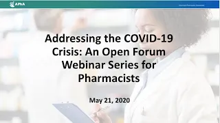 Addressing the COVID-19 Crisis: An Open Forum Webinar Series for Pharmacists - 5/20/20