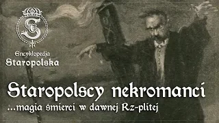 Encyklopedya Staropolska: NEKROMANCI, czyli magia ŚMIERCI w dawnej Rz-plitej