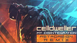 Celldweller - My Disintegration (Astroreign Remix)