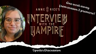 INTERVIEW WITH THE VAMPIRE | S2 - One Week Away from Premiere