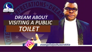 Dream About Visiting a Public Toilet - Spiritual Meaning from Evangelist Joshua