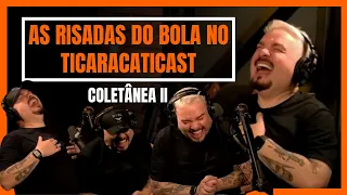 MELHORES RISADAS DO BOLA - Parte II