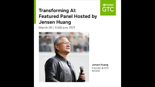 Transforming AI: GTC Panel Hosted by Jensen Huang