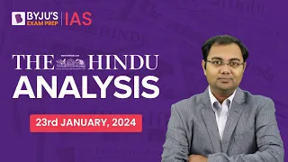 The Hindu Newspaper Analysis | 23rd January 2024 | Current Affairs Today | UPSC Editorial Analysis