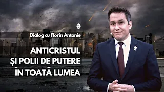 🎙Anticristul și polii de putere în toată Lumea | cu Florin Antonie