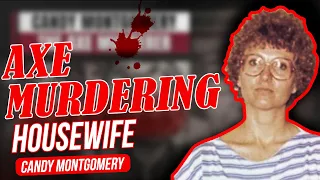 Candy Montgomery: Behind the Crime of the Axe-Wielding Housewife