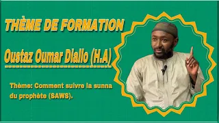 Oustaz Oumar Diallo: Comment suivre la sunna du prophéte (SAWS).