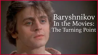 Baryshnikov in the Movies Part I: The Turning Point