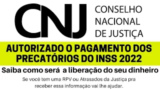 PAGAMENTOS DOS PRECATÓRIOS DO INSS E RPVS SÃO LIBERADAS PELA JUSTIÇA SAIBA TUDO