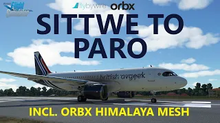 MSFS | Sittwe to Paro in the flybywire A32NX - PLUS Orbx Himalaya Mesh Scenery!
